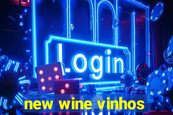 new wine vinhos